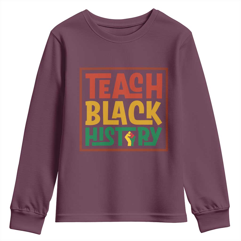 Black History Month Gift Youth Sweatshirt Teach Black History Empowerment - Wonder Print Shop