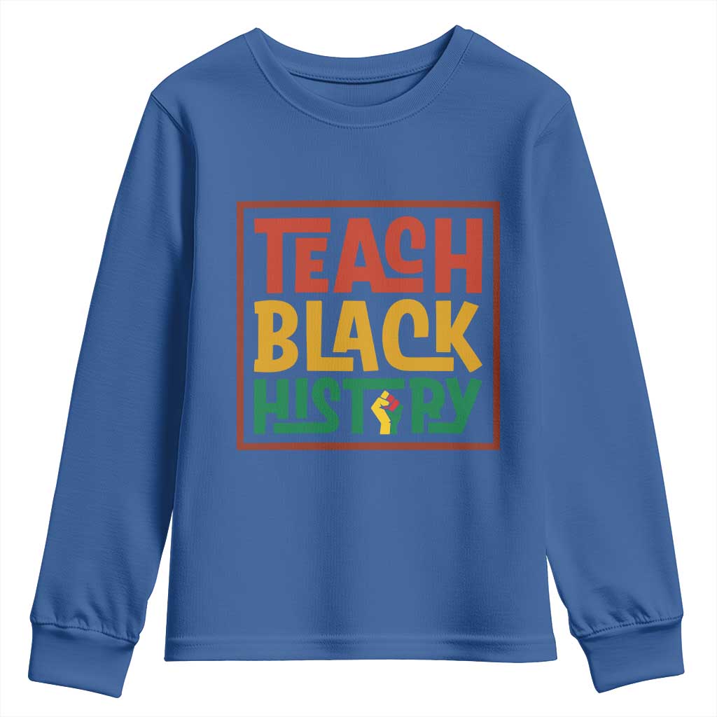 Black History Month Gift Youth Sweatshirt Teach Black History Empowerment - Wonder Print Shop