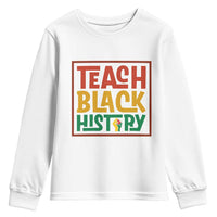 Black History Month Gift Youth Sweatshirt Teach Black History Empowerment - Wonder Print Shop