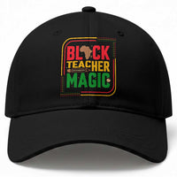Black Teacher Magic Baseball Cap African American Pride Educator Gift