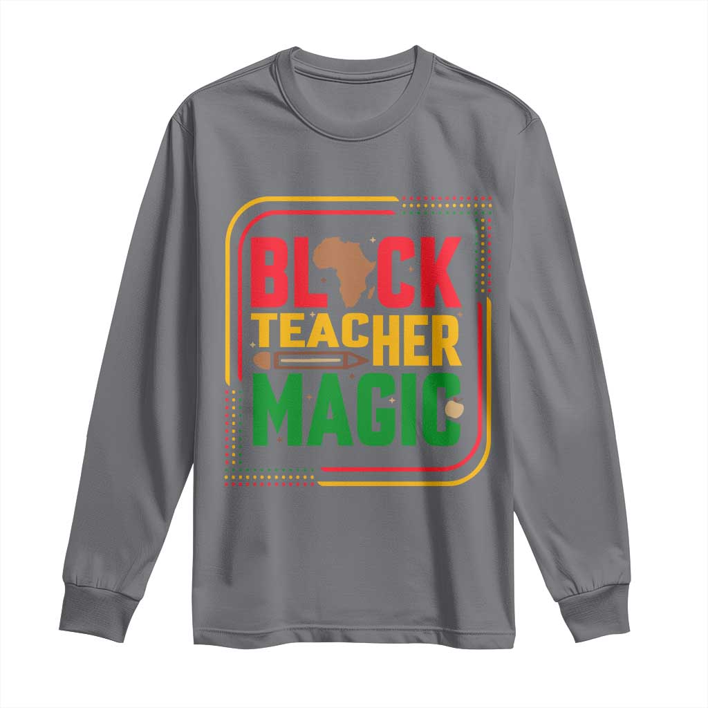 Black Teacher Magic Long Sleeve Shirt African American Pride Educator Gift - Wonder Print Shop