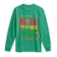 Black Teacher Magic Long Sleeve Shirt African American Pride Educator Gift - Wonder Print Shop