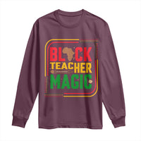 Black Teacher Magic Long Sleeve Shirt African American Pride Educator Gift - Wonder Print Shop