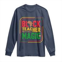 Black Teacher Magic Long Sleeve Shirt African American Pride Educator Gift - Wonder Print Shop