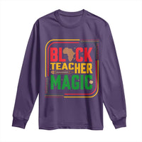 Black Teacher Magic Long Sleeve Shirt African American Pride Educator Gift - Wonder Print Shop