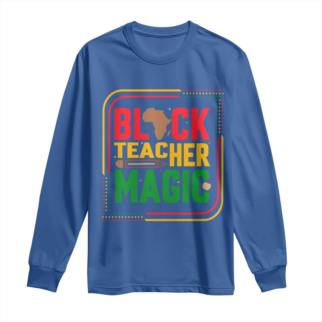 Black Teacher Magic Long Sleeve Shirt African American Pride Educator Gift - Wonder Print Shop