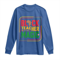 Black Teacher Magic Long Sleeve Shirt African American Pride Educator Gift - Wonder Print Shop