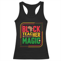 Black Teacher Magic Racerback Tank Top African American Pride Educator Gift - Wonder Print Shop
