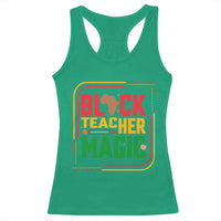 Black Teacher Magic Racerback Tank Top African American Pride Educator Gift - Wonder Print Shop