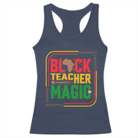 Black Teacher Magic Racerback Tank Top African American Pride Educator Gift - Wonder Print Shop