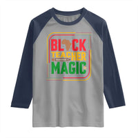 Black Teacher Magic Raglan Shirt African American Pride Educator Gift - Wonder Print Shop