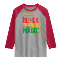 Black Teacher Magic Raglan Shirt African American Pride Educator Gift - Wonder Print Shop