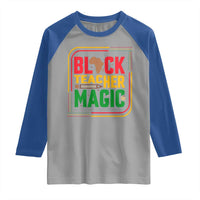 Black Teacher Magic Raglan Shirt African American Pride Educator Gift - Wonder Print Shop
