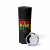 Black Teacher Magic Skinny Tumbler African American Pride Educator Gift - Wonder Print Shop