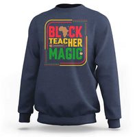 Black Teacher Magic Sweatshirt African American Pride Educator Gift - Wonder Print Shop