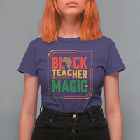 Black Teacher Magic T Shirt For Women African American Pride Educator Gift - Wonder Print Shop