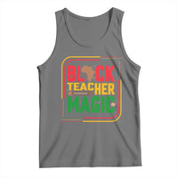 Black Teacher Magic Tank Top African American Pride Educator Gift - Wonder Print Shop