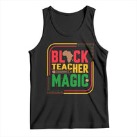 Black Teacher Magic Tank Top African American Pride Educator Gift - Wonder Print Shop