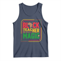 Black Teacher Magic Tank Top African American Pride Educator Gift - Wonder Print Shop