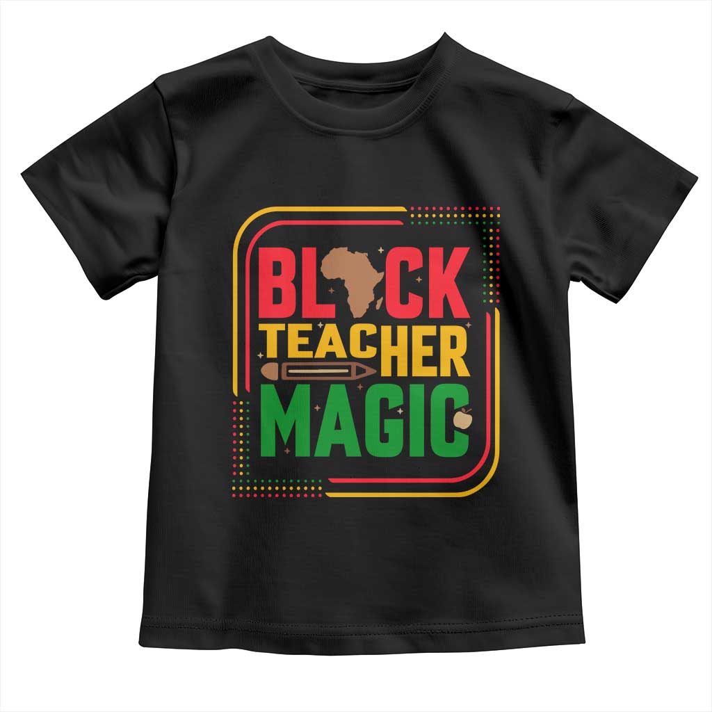 Black Teacher Magic Toddler T Shirt African American Pride Educator Gift - Wonder Print Shop