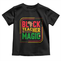 Black Teacher Magic Toddler T Shirt African American Pride Educator Gift - Wonder Print Shop