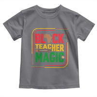 Black Teacher Magic Toddler T Shirt African American Pride Educator Gift - Wonder Print Shop