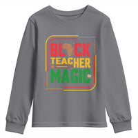 Black Teacher Magic Youth Sweatshirt African American Pride Educator Gift - Wonder Print Shop