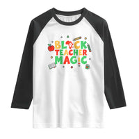Inspirational Black Teacher Magic Raglan Shirt African American History Month - Wonder Print Shop