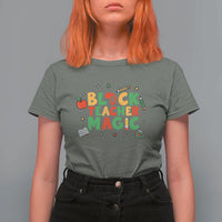 Inspirational Black Teacher Magic T Shirt For Women African American History Month - Wonder Print Shop