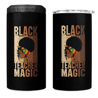 Black Teacher Magic 4 in 1 Can Cooler Tumbler African American Pride Teacher Life - Wonder Print Shop