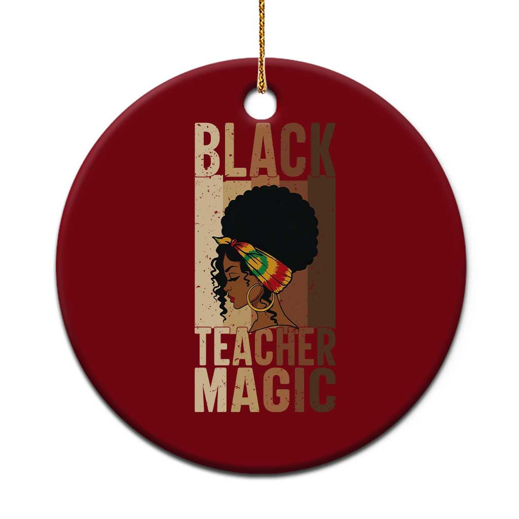 Black Teacher Magic Ceramic Ornament African American Pride Teacher Life - Wonder Print Shop