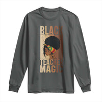 Black Teacher Magic Long Sleeve Shirt African American Pride Teacher Life - Wonder Print Shop
