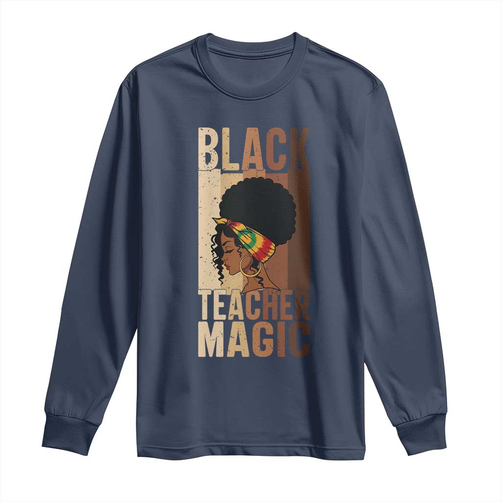 Black Teacher Magic Long Sleeve Shirt African American Pride Teacher Life - Wonder Print Shop