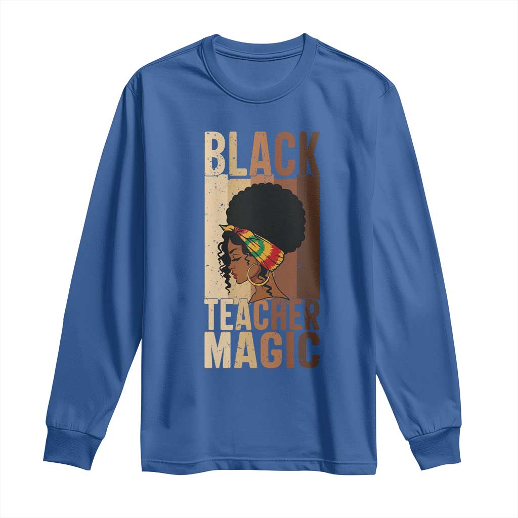Black Teacher Magic Long Sleeve Shirt African American Pride Teacher Life - Wonder Print Shop