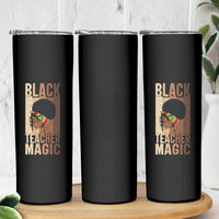 Black Teacher Magic Skinny Tumbler African American Pride Teacher Life - Wonder Print Shop
