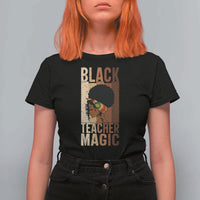 Black Teacher Magic T Shirt For Women African American Pride Teacher Life - Wonder Print Shop