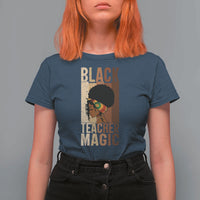 Black Teacher Magic T Shirt For Women African American Pride Teacher Life - Wonder Print Shop