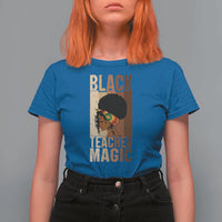 Black Teacher Magic T Shirt For Women African American Pride Teacher Life - Wonder Print Shop
