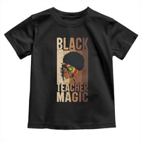 Black Teacher Magic Toddler T Shirt African American Pride Teacher Life - Wonder Print Shop