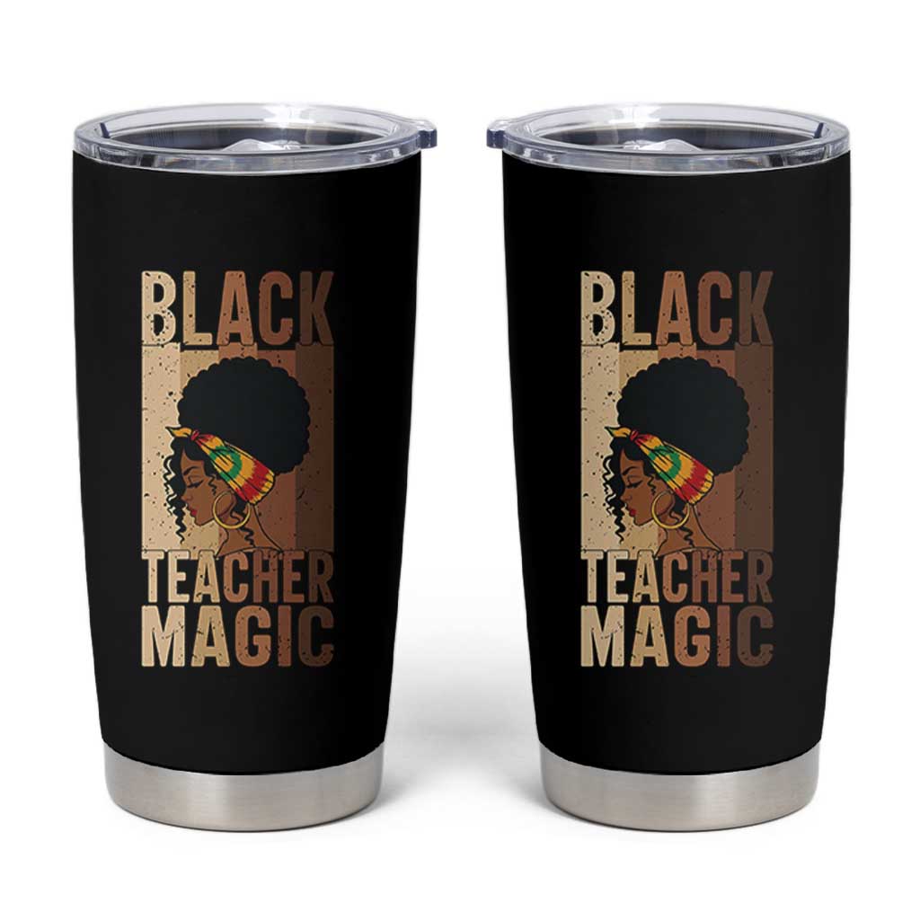 Black Teacher Magic Tumbler Cup African American Pride Teacher Life - Wonder Print Shop