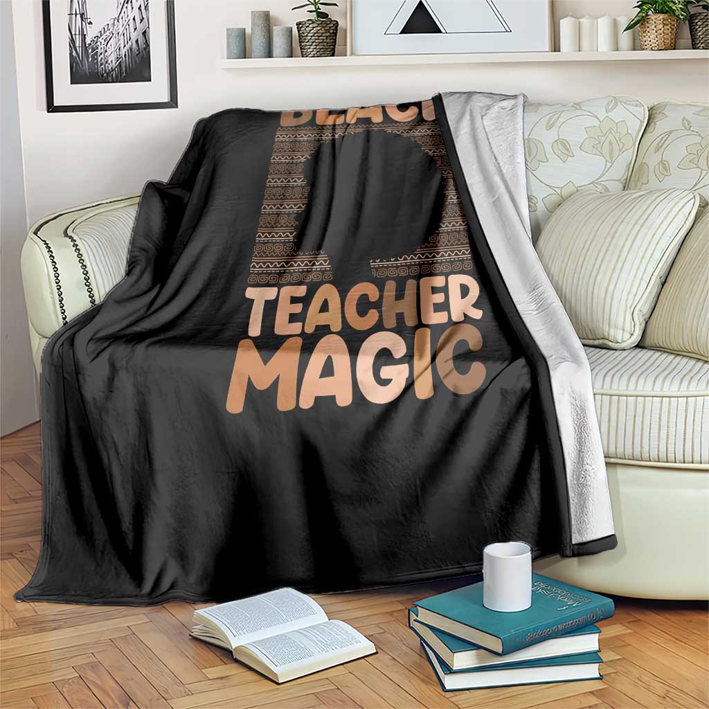 Black Teacher Magic Throw Blanket Empowering African American Pride Teacher Gift - Wonder Print Shop