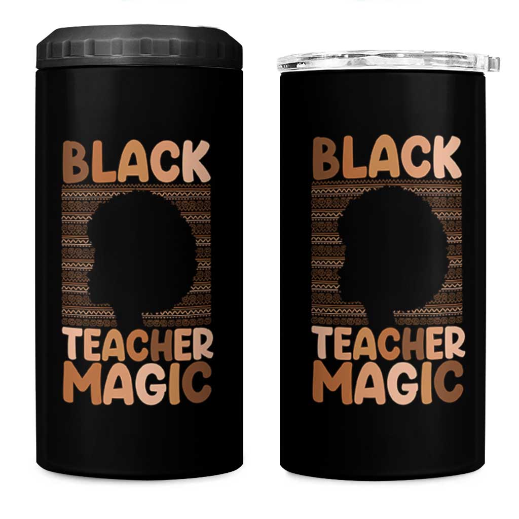 Black Teacher Magic 4 in 1 Can Cooler Tumbler Empowering African American Pride Teacher Gift - Wonder Print Shop