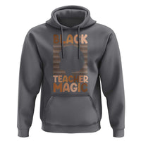 Black Teacher Magic Hoodie Empowering African American Pride Teacher Gift - Wonder Print Shop