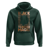 Black Teacher Magic Hoodie Empowering African American Pride Teacher Gift - Wonder Print Shop