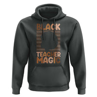 Black Teacher Magic Hoodie Empowering African American Pride Teacher Gift - Wonder Print Shop