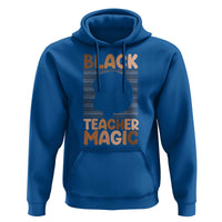 Black Teacher Magic Hoodie Empowering African American Pride Teacher Gift - Wonder Print Shop