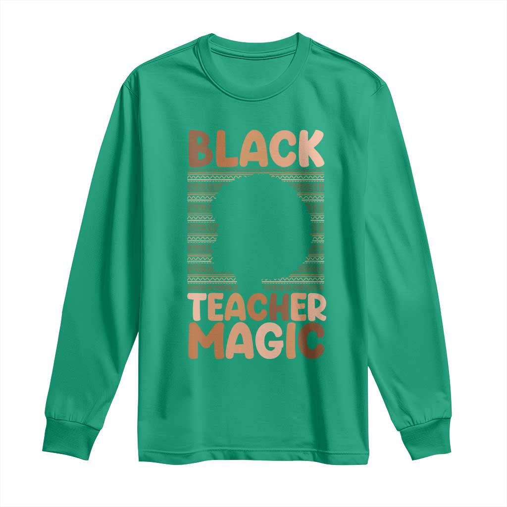 Black Teacher Magic Long Sleeve Shirt Empowering African American Pride Teacher Gift - Wonder Print Shop