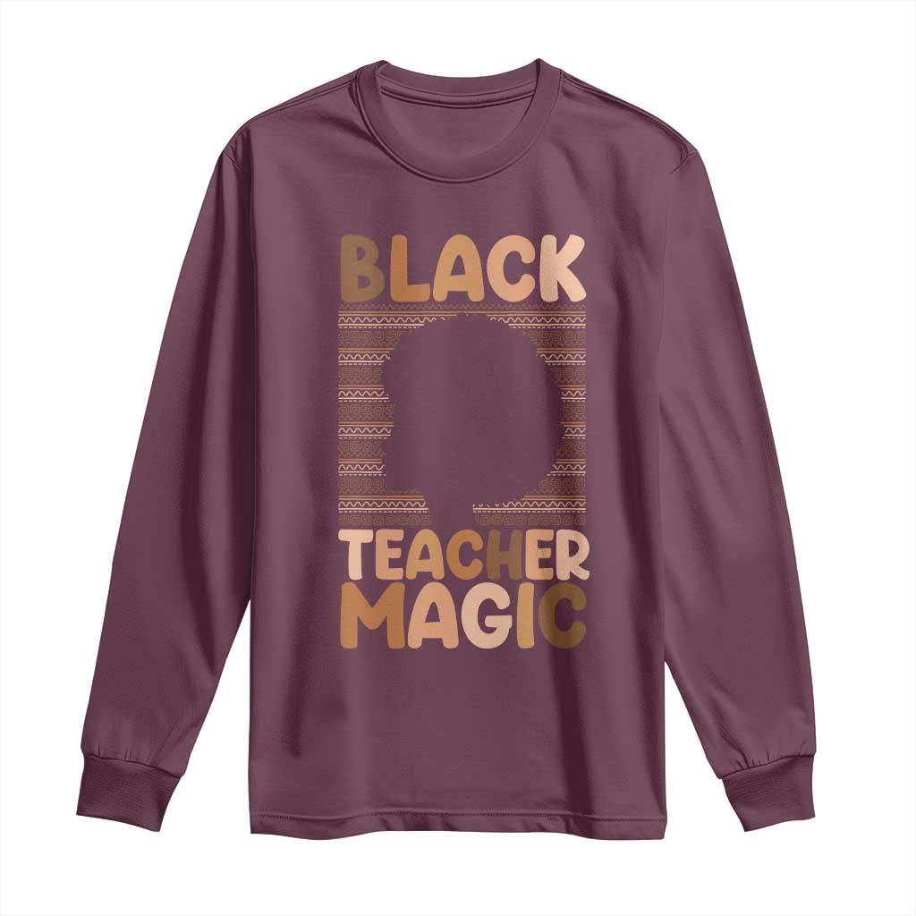Black Teacher Magic Long Sleeve Shirt Empowering African American Pride Teacher Gift - Wonder Print Shop