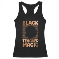 Black Teacher Magic Racerback Tank Top Empowering African American Pride Teacher Gift - Wonder Print Shop