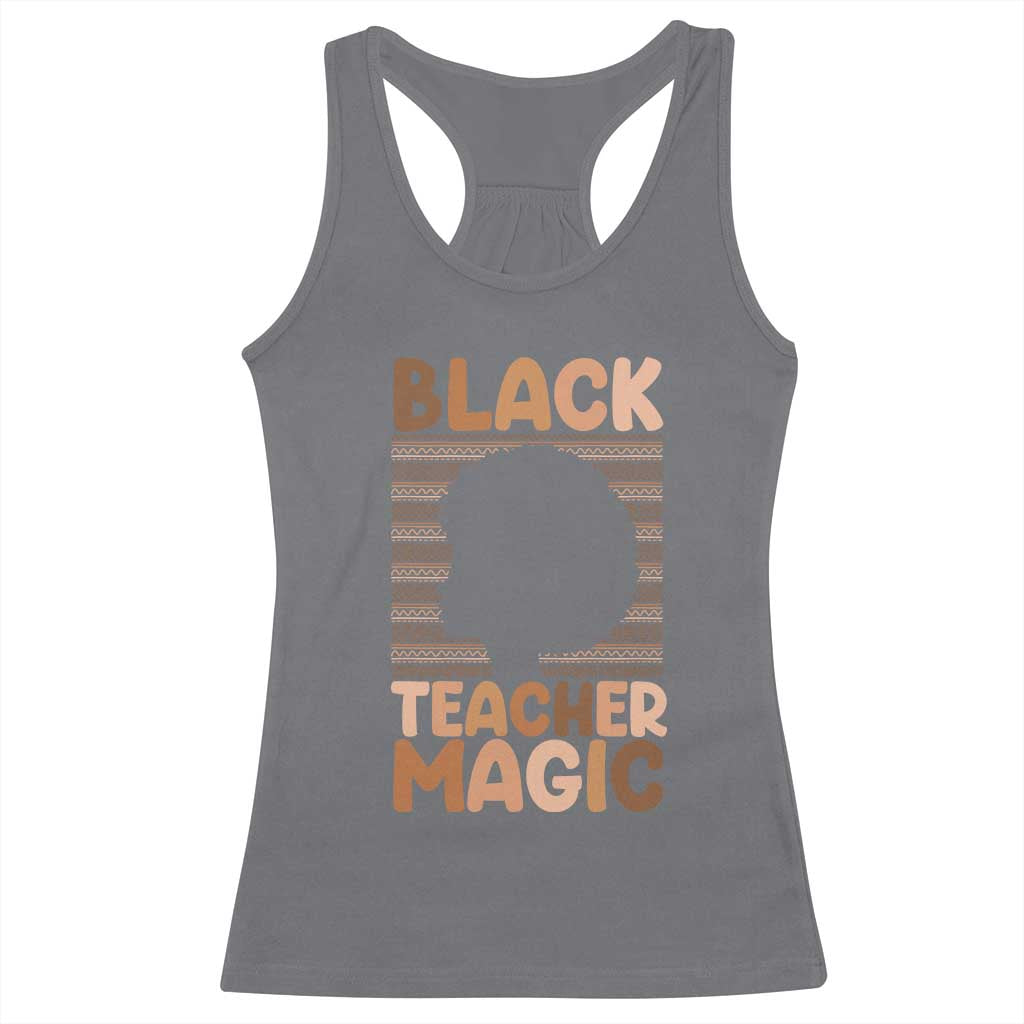 Black Teacher Magic Racerback Tank Top Empowering African American Pride Teacher Gift - Wonder Print Shop